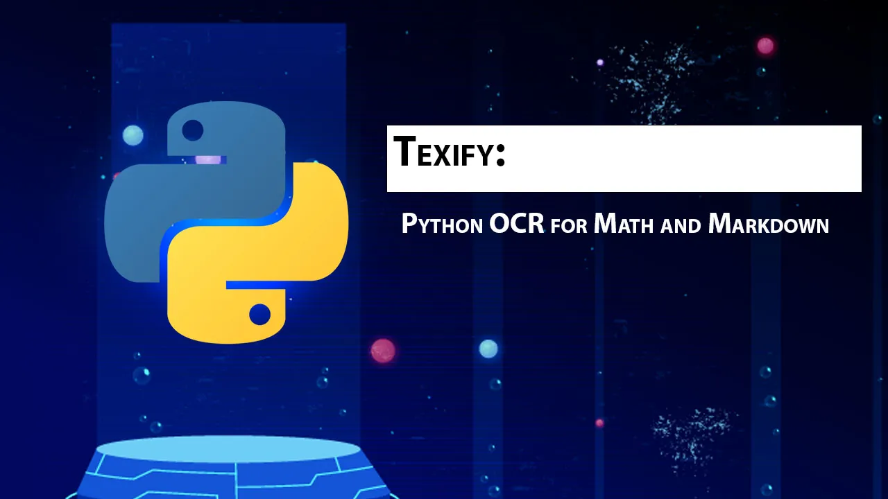 Texify: Python OCR for Math and Markdown