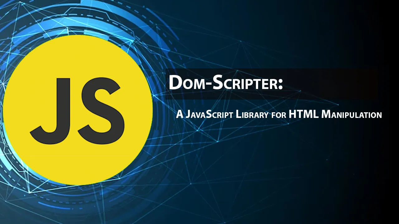 Dom-Scripter: A JavaScript Library for HTML Manipulation