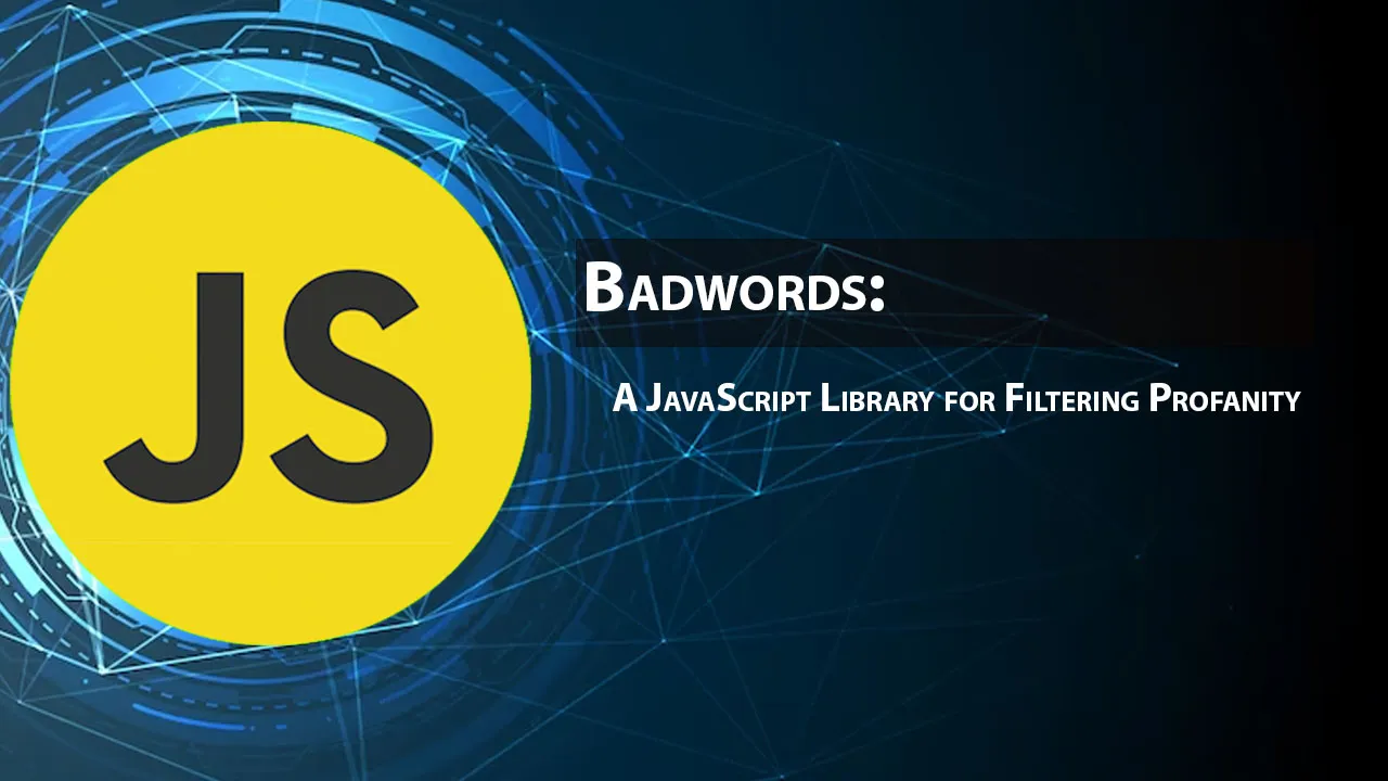 Badwords: A JavaScript Library for Filtering Profanity