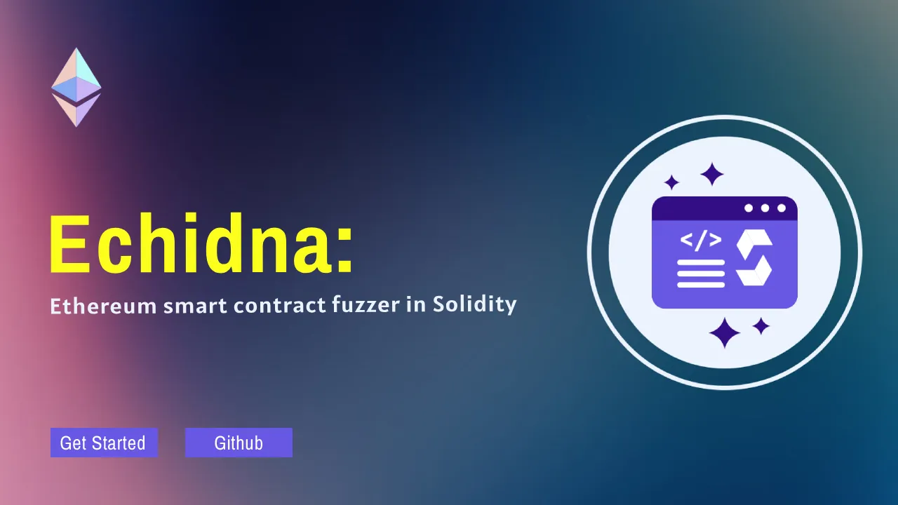 Echidna: Ethereum smart contract fuzzer in Solidity