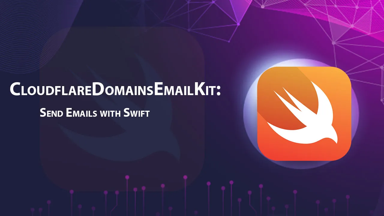 CloudflareDomainsEmailKit: Send Emails with Swift