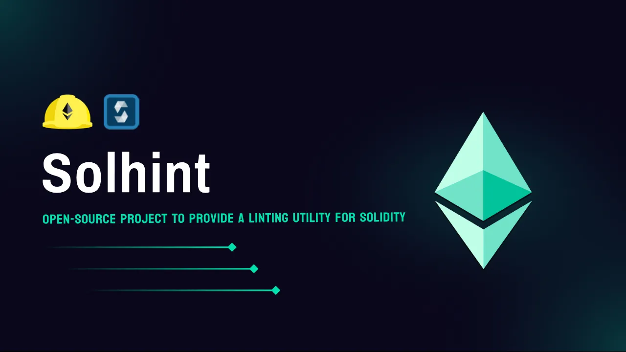 Solhint: Open-source project to provide a linting utility for Solidity