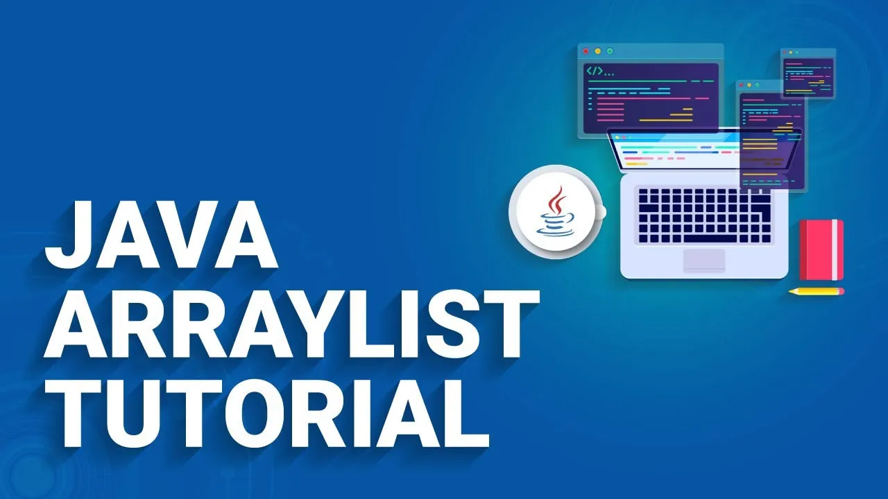 Java ArrayList: Everything You Need to Know
