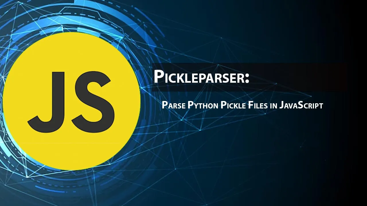 Pickleparser: Parse Python Pickle Files in JavaScript