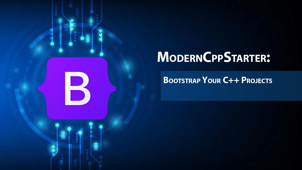 ModernCppStarter: Bootstrap Your C++ Projects