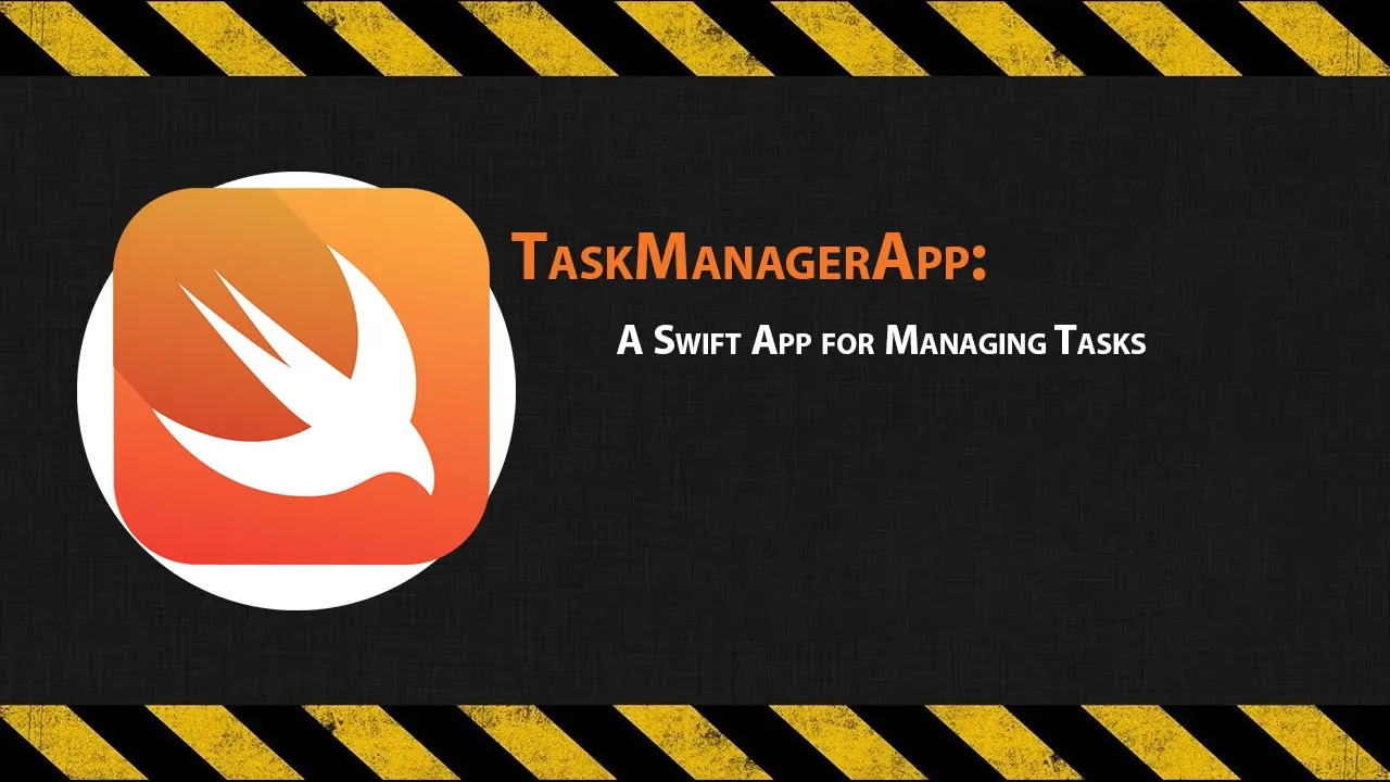 TaskManagerApp: A Swift App for Managing Tasks