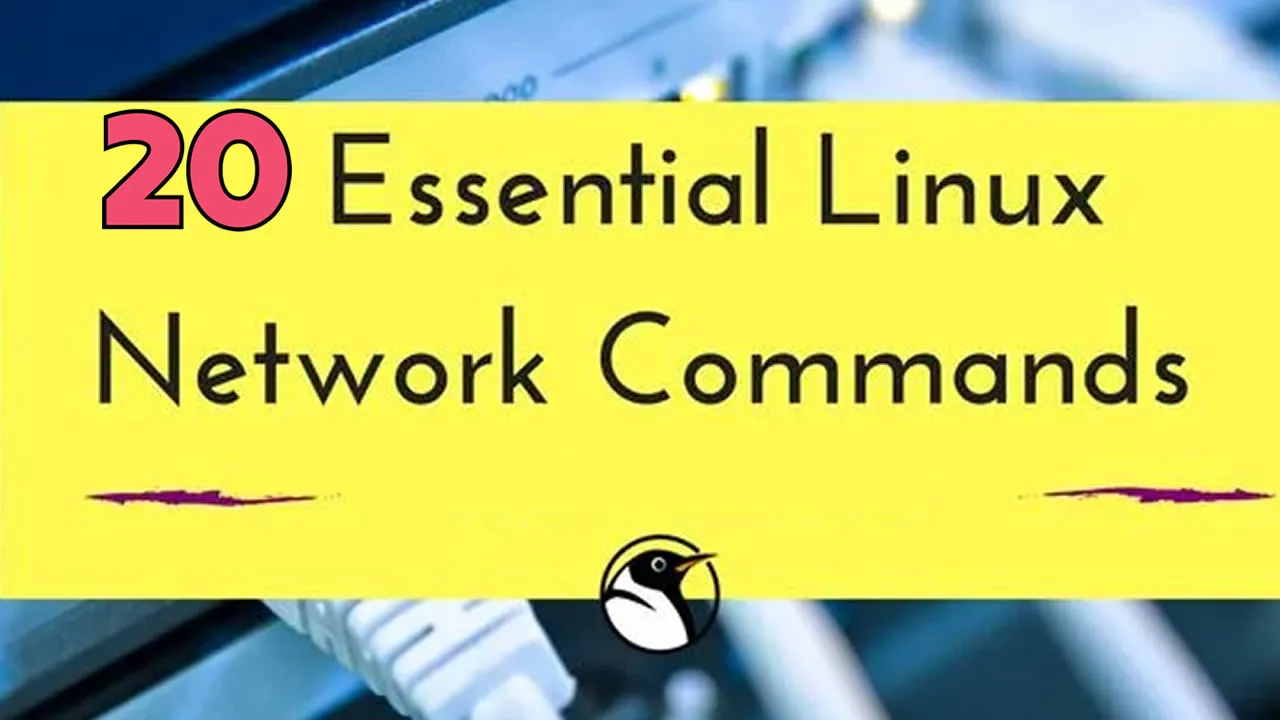 Top 20 Essential Linux Network Commands