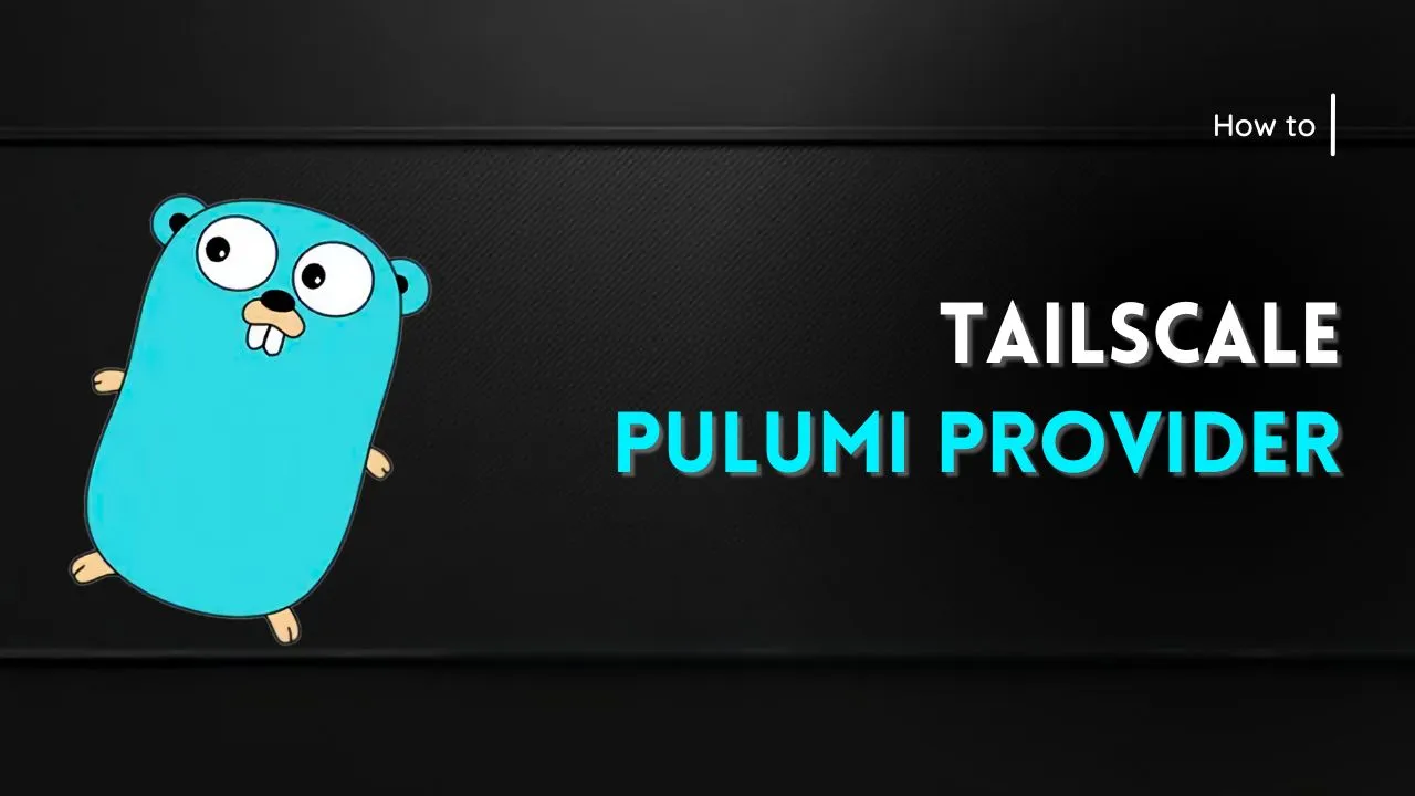 Tailscale Pulumi Provider