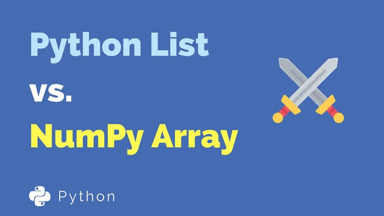 Python List Vs. Numpy Arrays: Difference Between List and Numpy Arrays