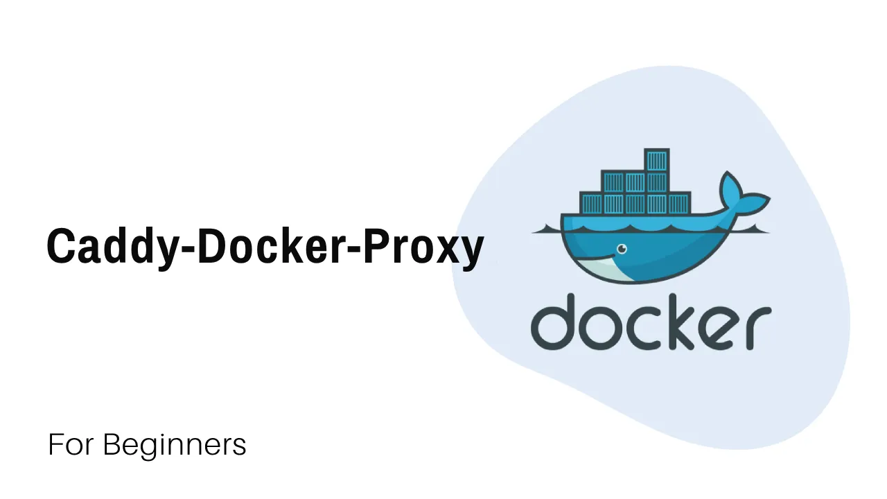 Caddy-Docker-Proxy: Caddy as a reverse proxy for Docker