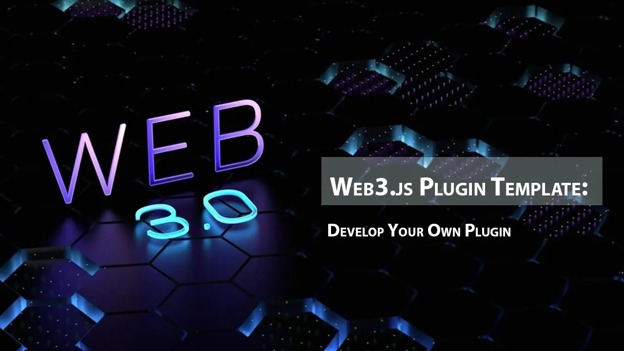 Web3.js Plugin Template: Develop Your Own Plugin