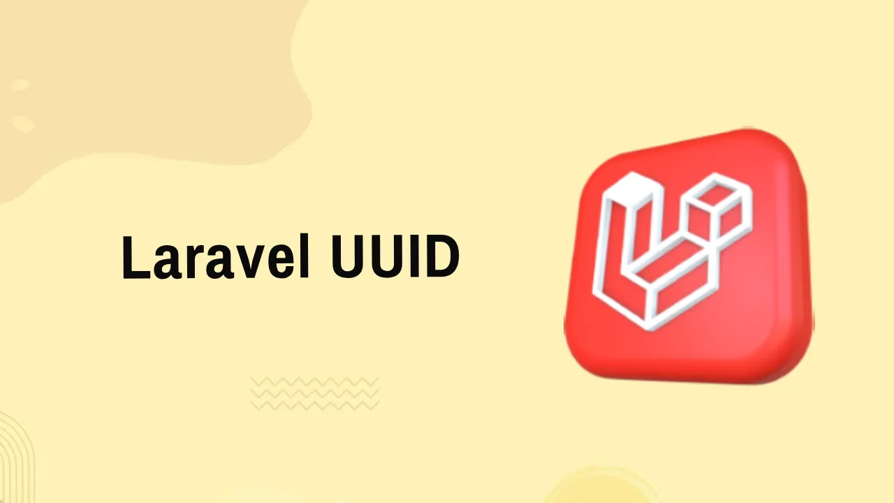 Laravel UUID: Generate A UUID According To The RFC 4122 Standard