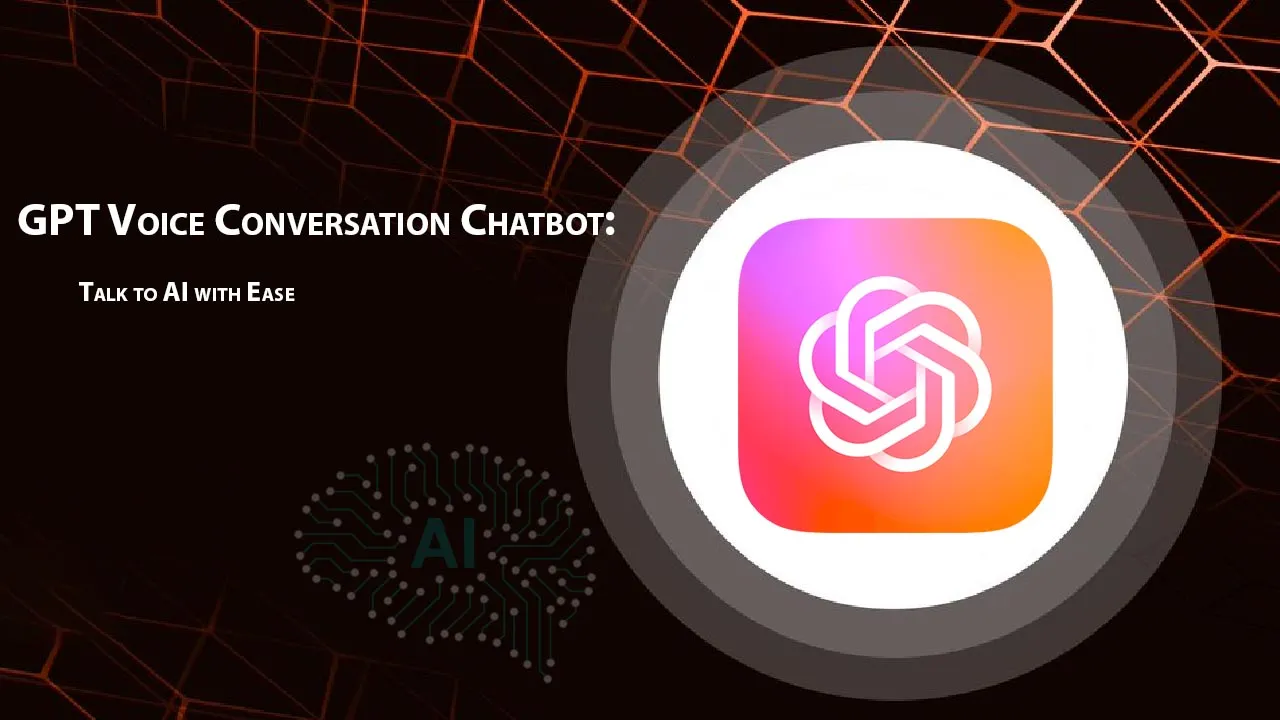 GPT Voice Conversation Chatbot: Talk to AI with Ease