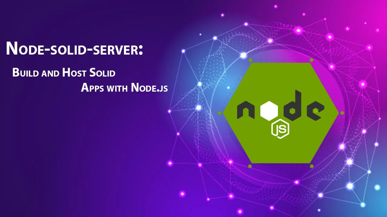 Node-solid-server: Build and Host Solid Apps with Node.js