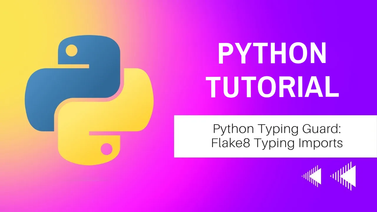 Python Typing Guard: Flake8 Typing Imports