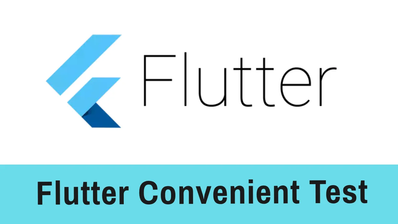 Flutter Convenient Test: Optimize App Testing
