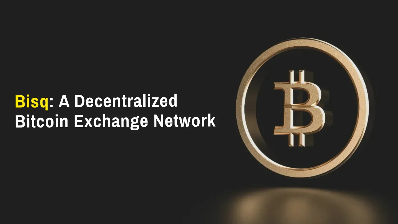 Bisq a decentralized bitcoin exchange network