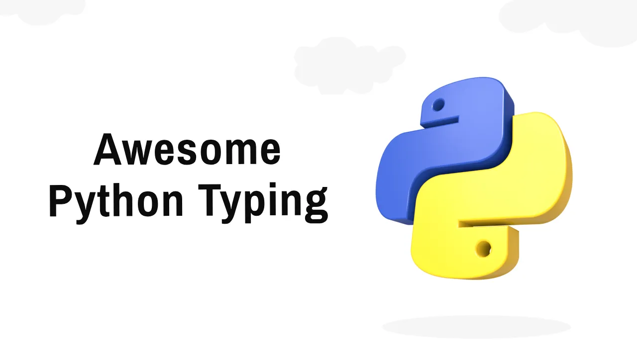 Awesome Python Typing: Collection of awesome Python types