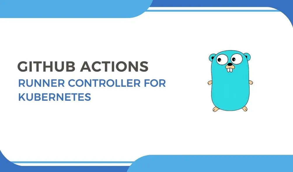 GitHub Actions Runner Controller For Kubernetes