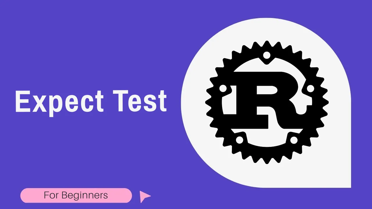 Expect Test: Minimalistic snapshot testing for Rust