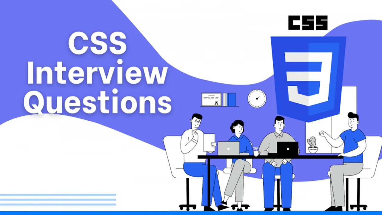 60+ CSS Interview Questions and Answers