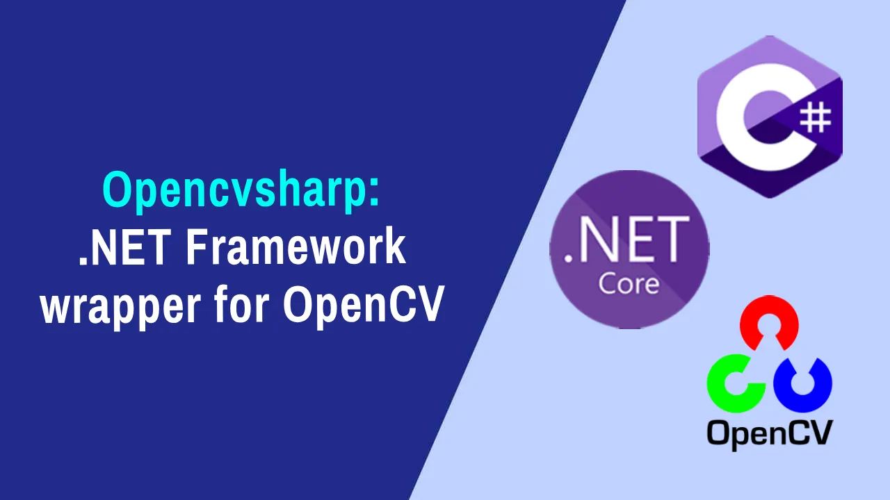 Opencvsharp: .NET Framework Wrapper For OpenCV