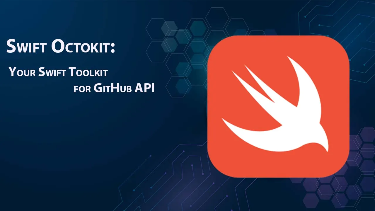 Swift Octokit: Your Swift Toolkit for GitHub API