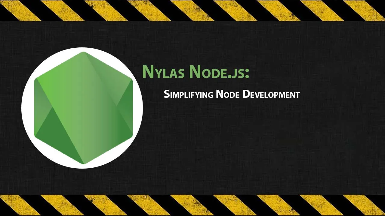 Nylas Node.js: Simplifying Node Development