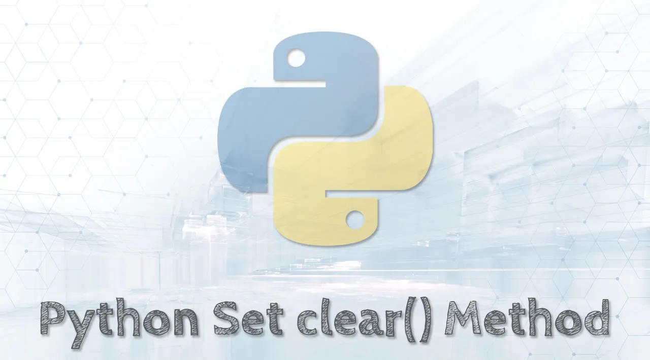Python Set clear() Method - Explained with Examples