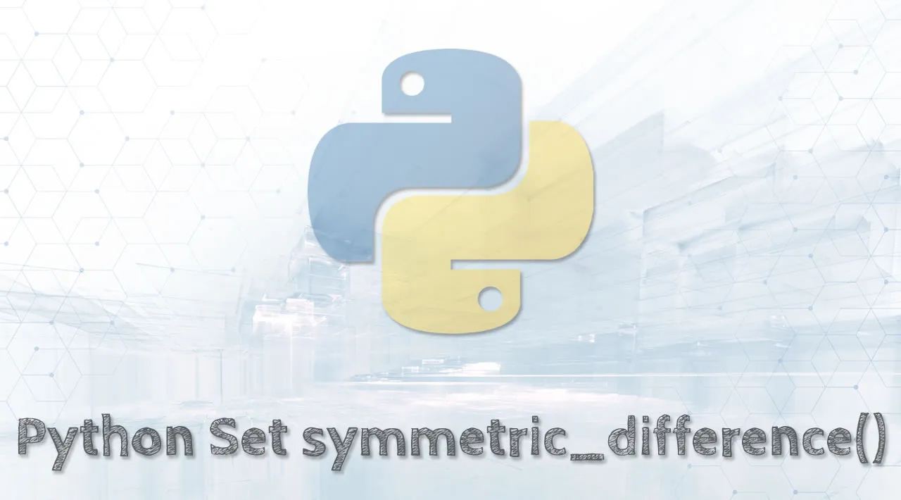 Python Set Symmetricdifference Method Explained With Examples 3795