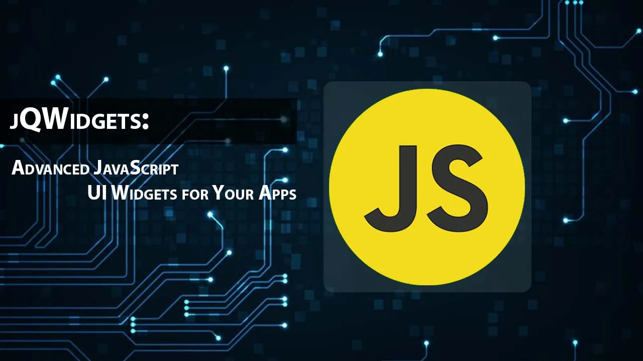 jQWidgets: Advanced JavaScript UI Widgets for Your Apps