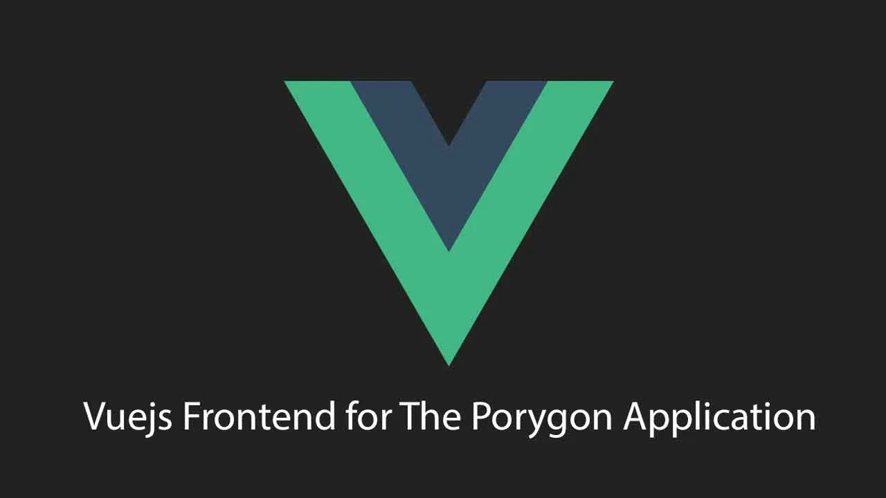 Vuejs Frontend for The Porygon Application