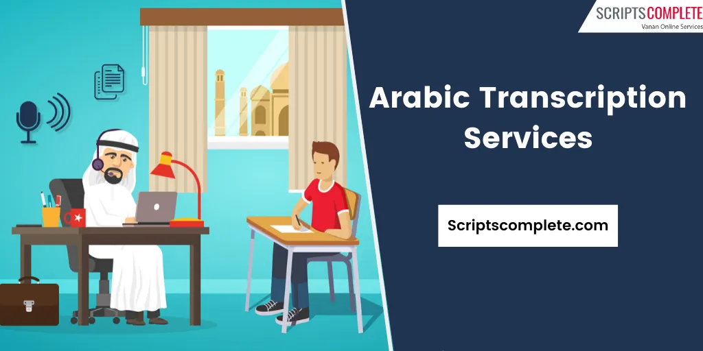 Arabic Transcription Services | Quick Services | Native Transcribers | Affordable