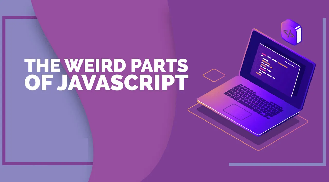 The Weird Parts of JavaScript