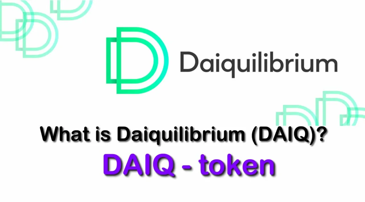 What is Daiquilibrium (DAIQ) | What is DAIQ token 