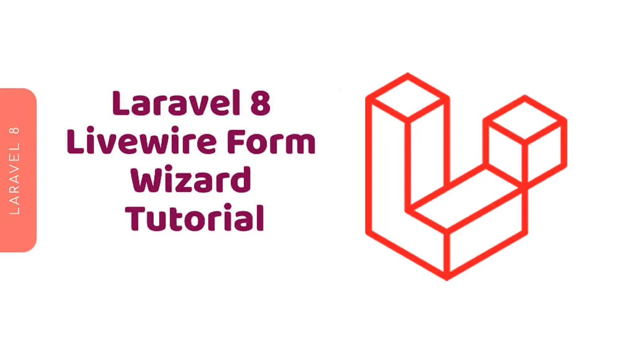 How to Create Multi Step Form in Laravel 8 with Livewire Wizard Form