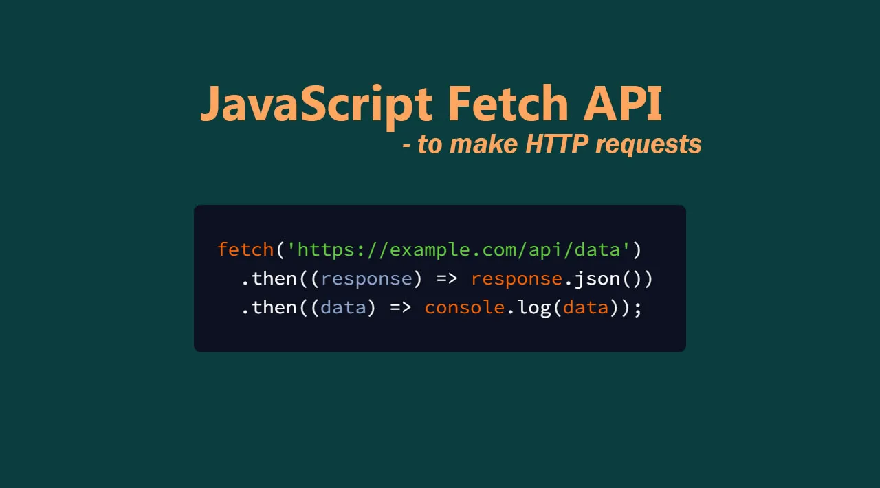 JavaScript Fetch API to make HTTP requests