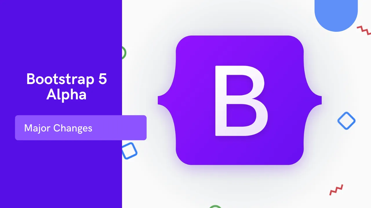 Find out the major changes to bootstrap 5