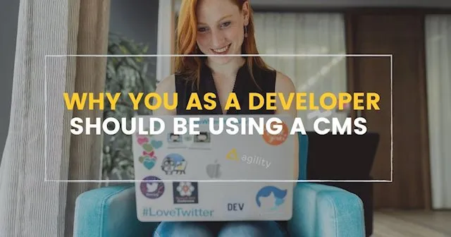 Why You as a Developer Should be Using a Headless CMS?