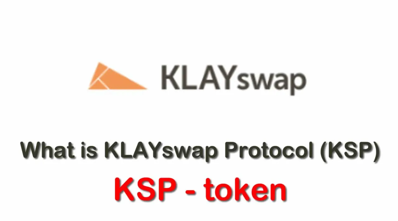 What is KLAYswap Protocol (KSP) | What is KLAYswap Protocol token | What is KSP token