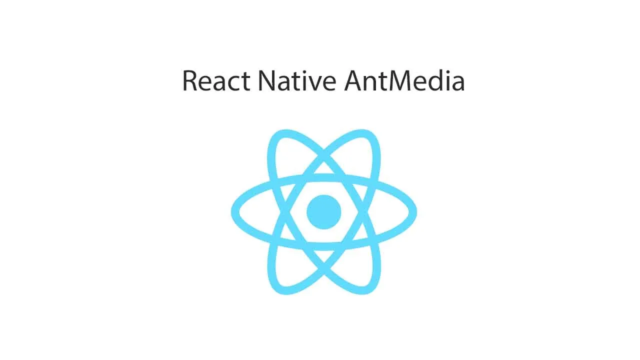 Essential SDK to Use Antmedia with React Native