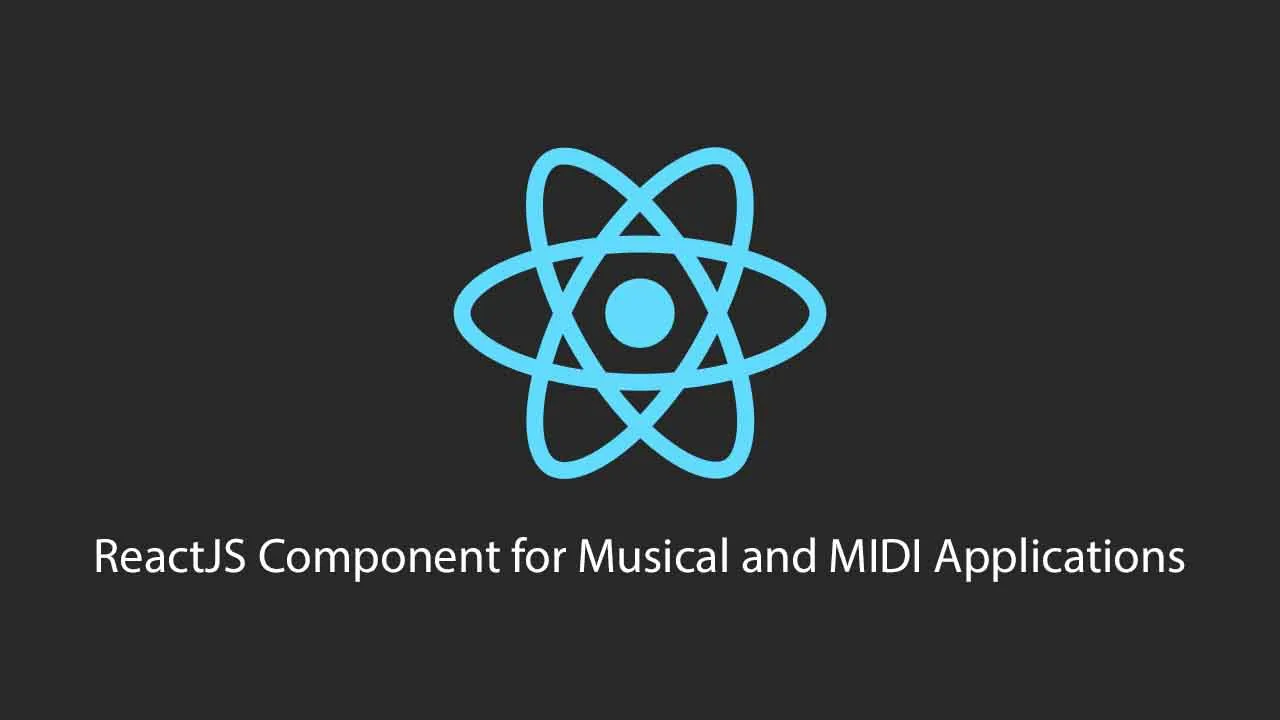 ReactJS Component for Musical and MIDI Applications