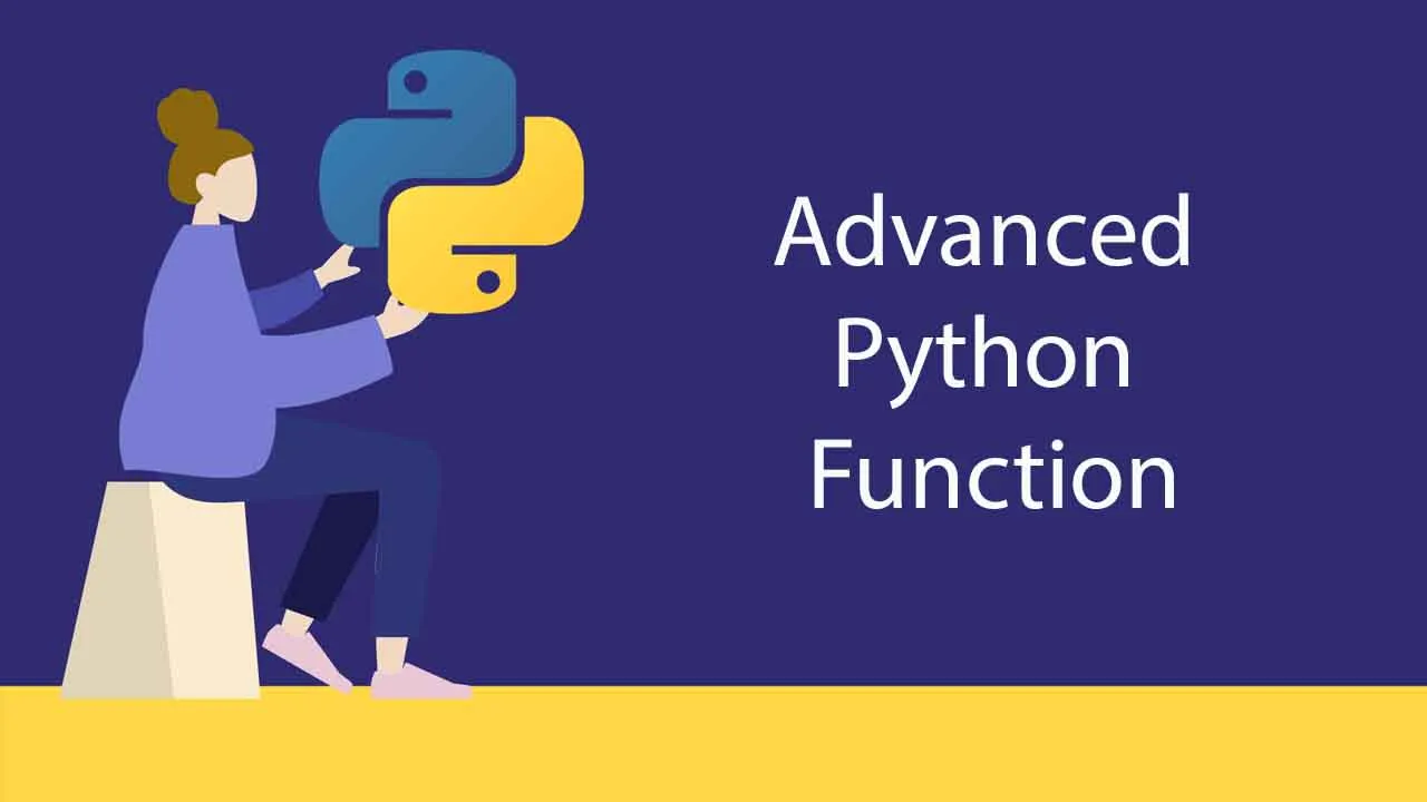 5 Advanced Python Function Concepts Explained With Examples