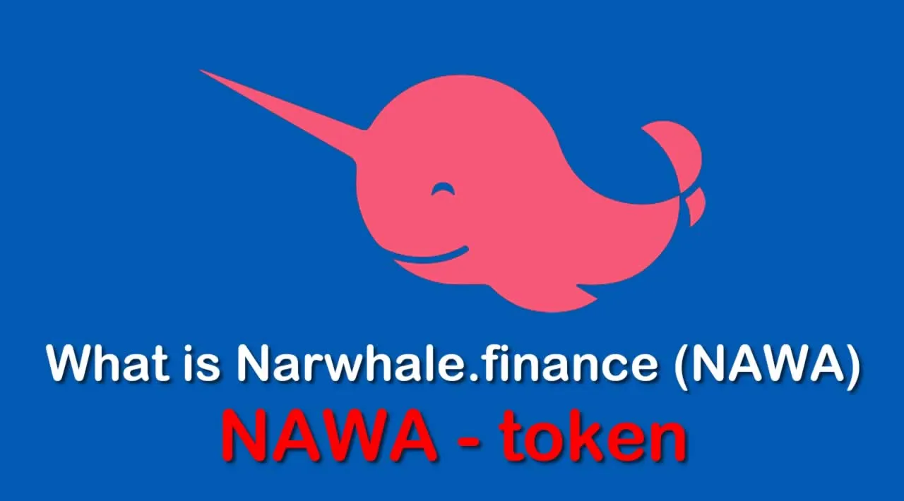 What is Narwhale.finance (NAWA) |  What is Narwhale token | What is NAWA token