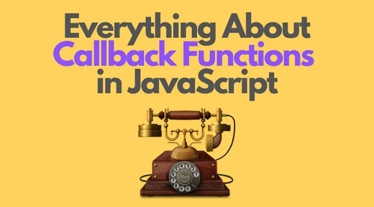 Everything About Callback Functions in JavaScript