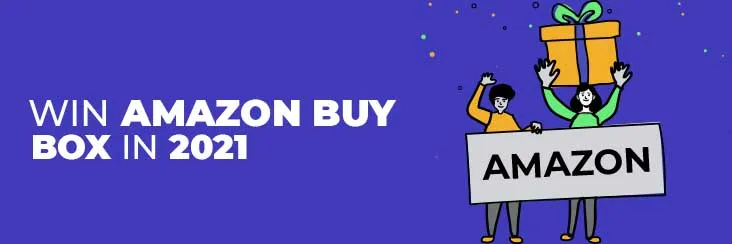 How to Win Amazon Buy Box in 2021?