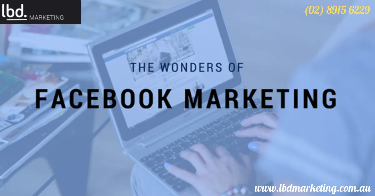 The Advantages of Facebook Marketing for Your Business - 2021