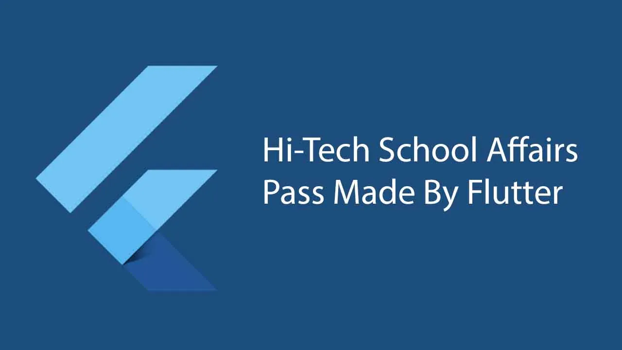 Hi-Tech School Affairs Pass Made By Flutter