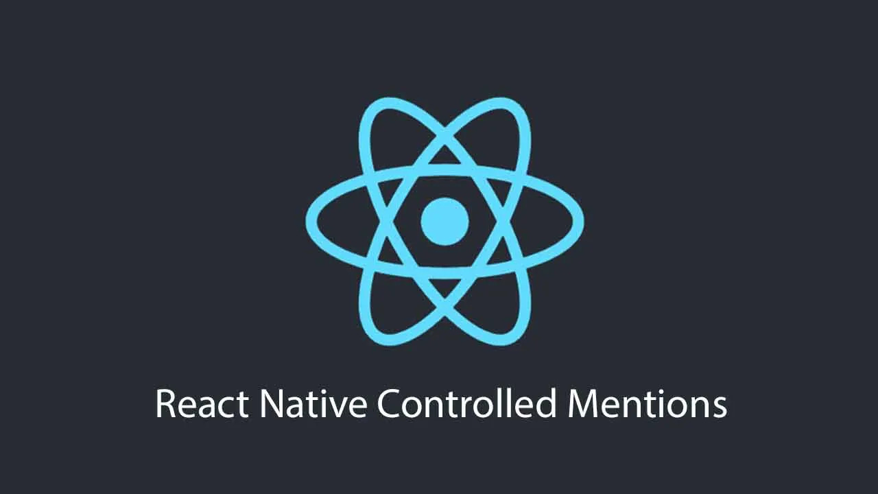 Fully Controlled React Native Mentions Component