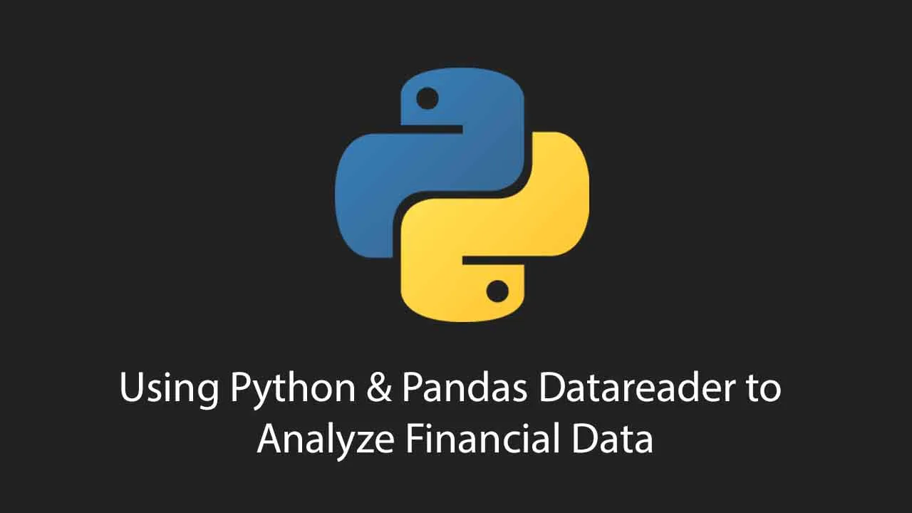 Using Python & Pandas Datareader to Analyze Financial Data